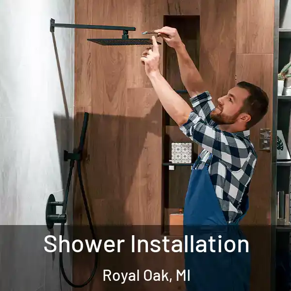  Shower Installation Royal Oak, MI
